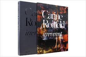 Nella foto: la copertina del libro "Irreverent" di Caroline Roitfeld (Rizzoli 2011)