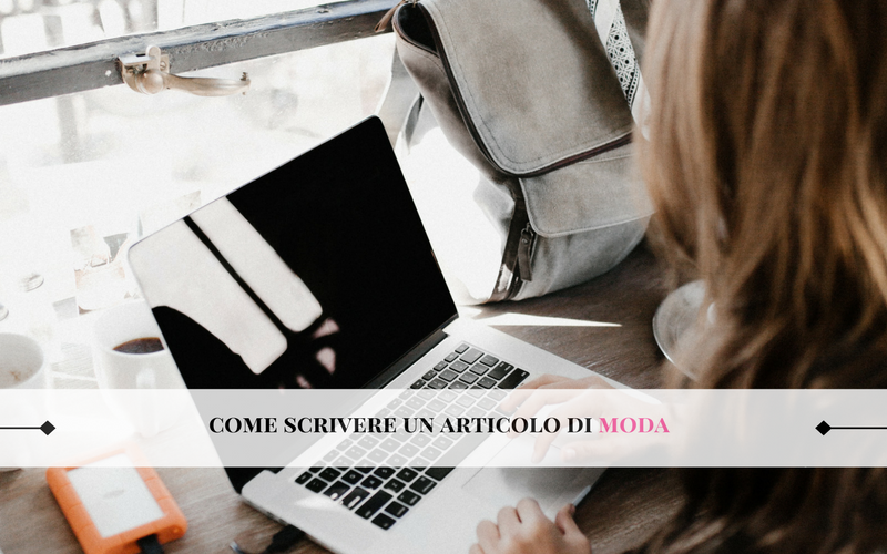 come scrivere un articolo di moda