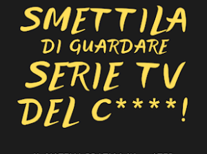 Cover del libro “Smettila di guardare serie tv del c****!”